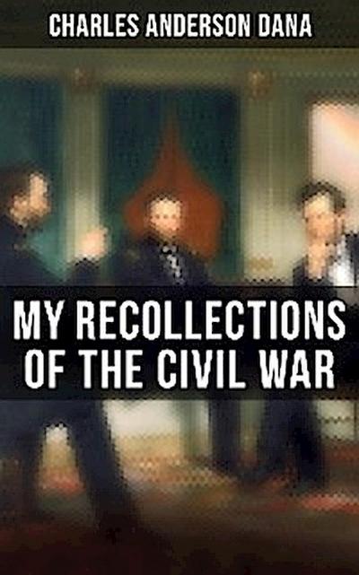 My Recollections of the Civil War