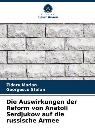 Die Auswirkungen der Reform von Anatoli Serdjukow auf die russische Armee