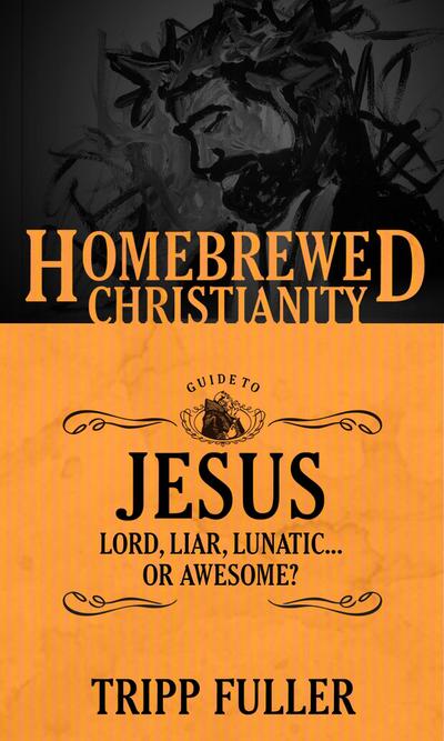 Homebrewed Christianity Guide to Jesus