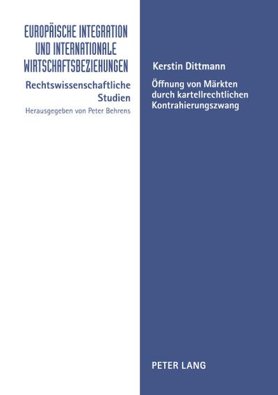 Öffnung von Märkten durch kartellrechtlichen Kontrahierungszwang