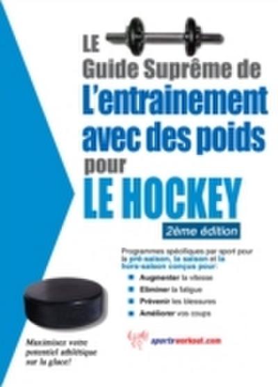Le guide supreme de l’entrainement avec des poids pour le hockey