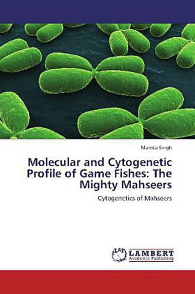 Molecular and Cytogenetic Profile of Game Fishes: The Mighty Mahseers