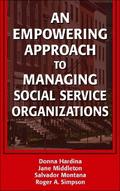 An Empowering Approach to Managing Social Service Organizations