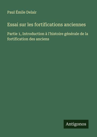 Essai sur les fortifications anciennes