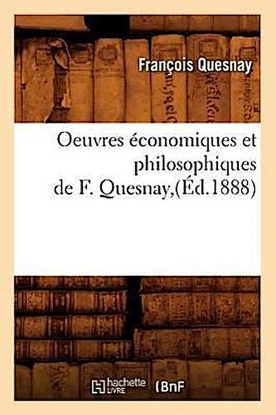 Oeuvres Économiques Et Philosophiques de F. Quesnay, (Éd.1888)