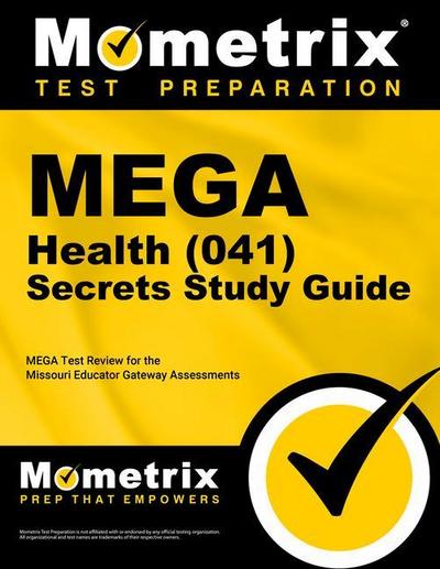 Mega Health (041) Secrets Study Guide: Mega Test Review for the Missouri Educator Gateway Assessments