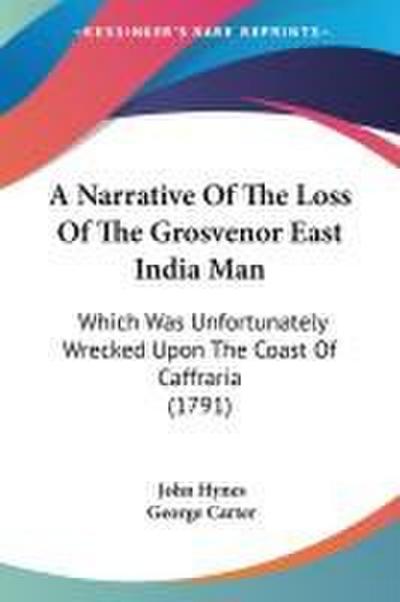A Narrative Of The Loss Of The Grosvenor East India Man