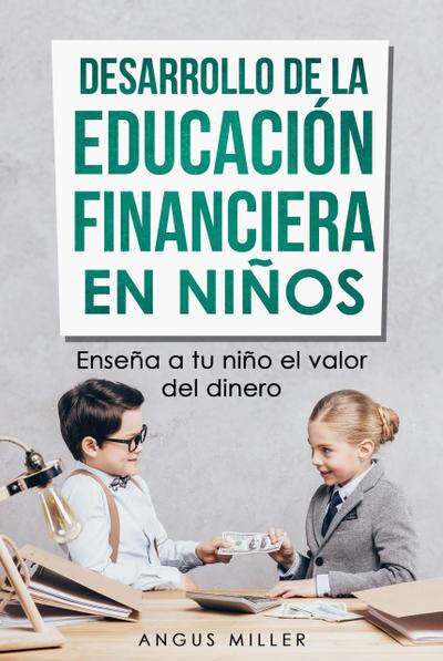 Desarrollo de la educación financiera en niños enseña a tu niño el valor del dinero