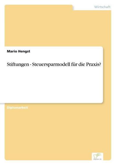 Stiftungen - Steuersparmodell für die Praxis?