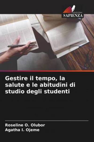 Gestire il tempo, la salute e le abitudini di studio degli studenti