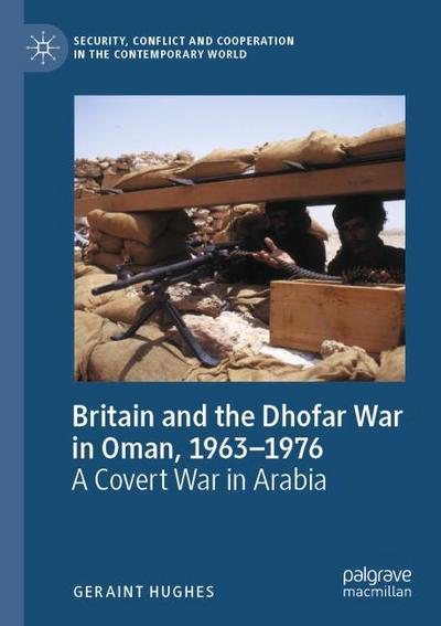 Britain and the Dhofar War in Oman, 1963-1976