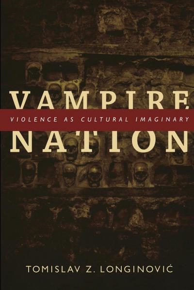 Vampire Nation: Violence as Cultural Imaginary
