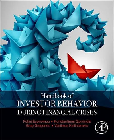 Handbook of Investors’ Behavior During Financial Crises