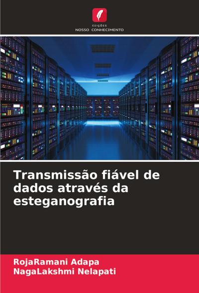 Transmissão fiável de dados através da esteganografia