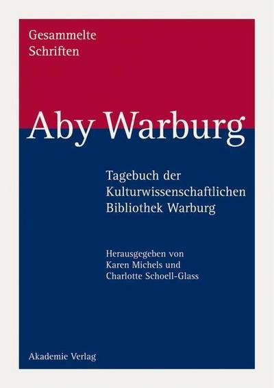 Aby Warburg: Gesammelte Schriften - Studienausgabe Tagebuch der Kulturwissenschaftlichen Bibliothek