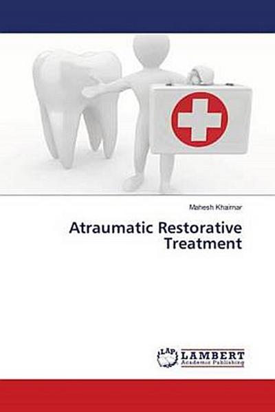 Atraumatic Restorative Treatment