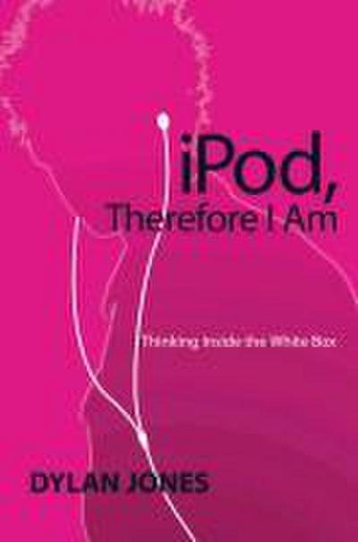 IPOD, Therefore I Am