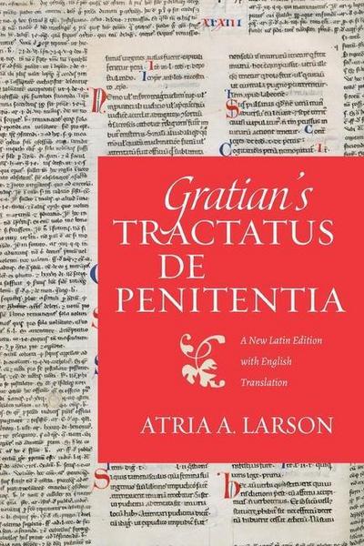 Gratian’s Tractatus de penitentia: A New Latin Edition with English Translation