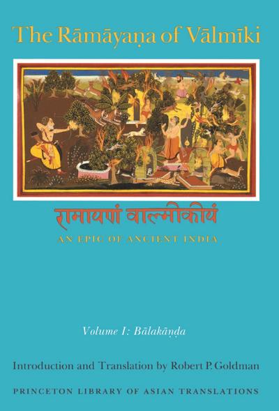 The Ramaya¿a of Valmiki: An Epic of Ancient India, Volume I