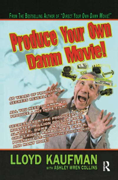 Produce Your Own Damn Movie!