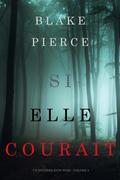 Si elle courait (Un mystère Kate Wise—Volume 3)