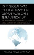 ’Is It Global War on Terrorism’ or Global War over Terra Africana?