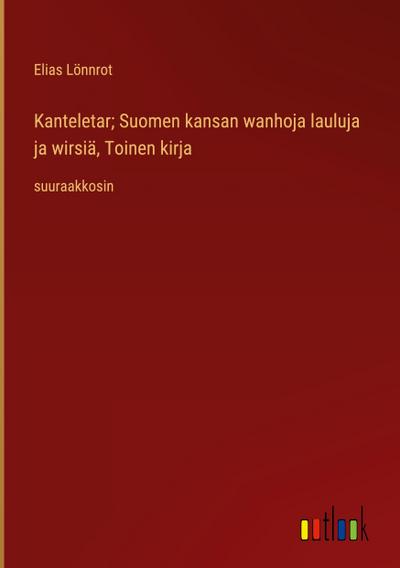 Kanteletar; Suomen kansan wanhoja lauluja ja wirsiä, Toinen kirja