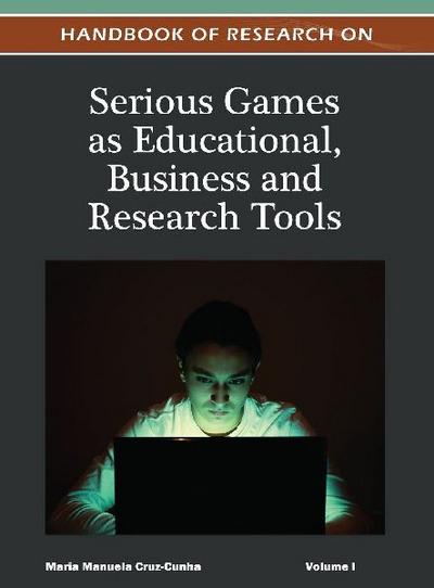 Handbook of Research on Serious Games as Educational, Business and Research Tools ( Volume 1 )