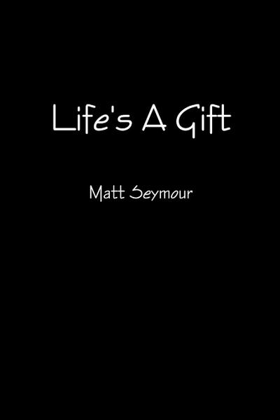 Life’s A Gift