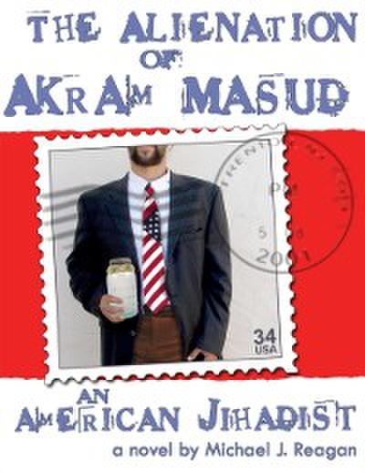 Alienation of Akram Masud...an American Jihadist