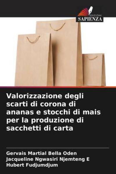 Valorizzazione degli scarti di corona di ananas e stocchi di mais per la produzione di sacchetti di carta