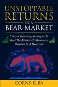 Unstoppable Returns In a Bear Market