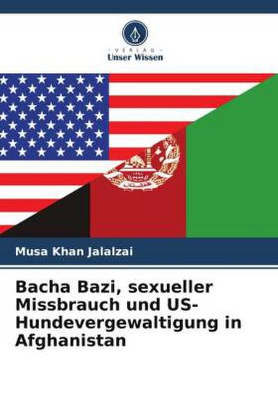 Bacha Bazi, sexueller Missbrauch und US-Hundevergewaltigung in Afghanistan