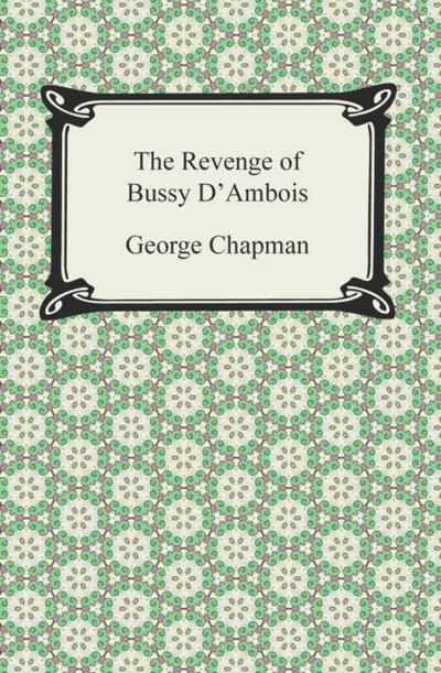 The Revenge of Bussy D’Ambois