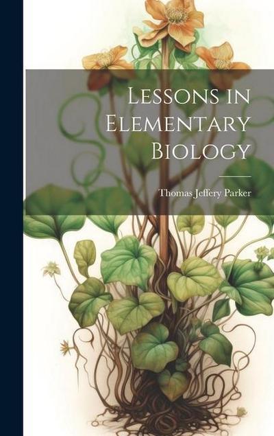 Lessons in Elementary Biology