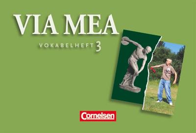 Via mea 03: 3./4. Lernjahr. Vokabelverzeichnis