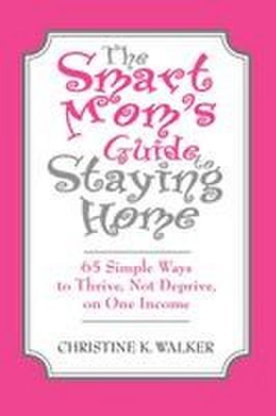 The Smart Mom’s Guide to Staying Home