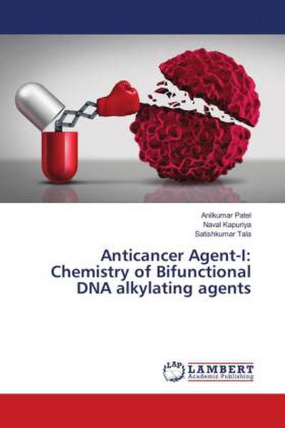 Anticancer Agent-I: Chemistry of Bifunctional DNA alkylating agents