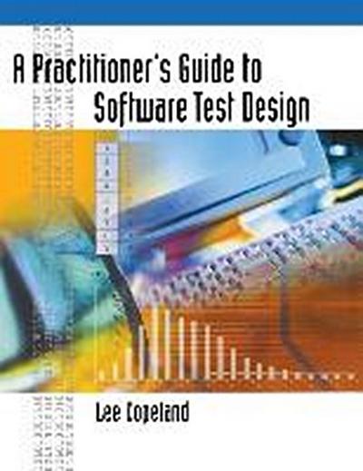 A Practitioner’s Guide to Software Test Design