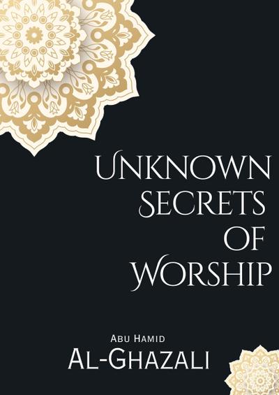 Unknown Secrets  of  Worship