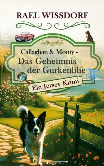 Callaghan & Monty - Das Geheimnis der Gurkenlilie