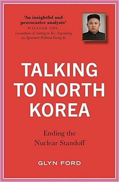 Talking to North Korea: Ending the Nuclear Standoff