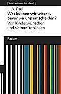 Was können wir wissen, bevor wir uns entscheiden? Von Kinderwünschen und Vernunftgründen