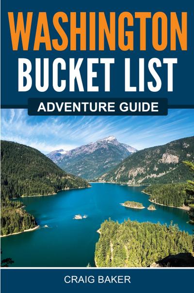 Washington Bucket List Adventure Guide