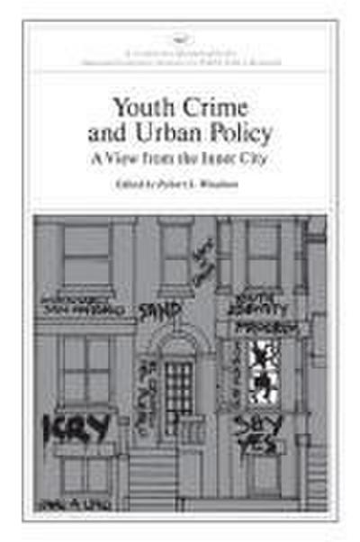 Youth Crime and Urban Policy: A View from the Inner City