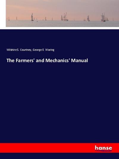 The Farmers’ and Mechanics’ Manual