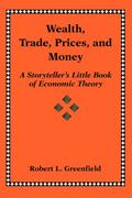 Wealth, Trade, Prices, and Money