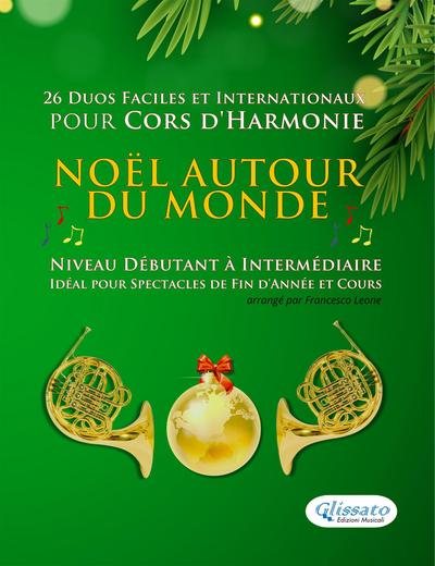 Noël autour du monde - 26 Duos Faciles et Internationaux pour Cors d’Harmonie