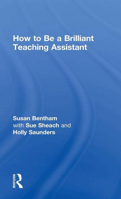 How to Be a Brilliant Teaching Assistant