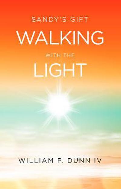 Sandy’s Gift: Walking with the Light